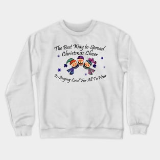 The Best Way to Spread Christmas Cheer... Crewneck Sweatshirt